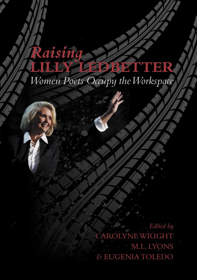 “Raising Lilly Ledbetter: Women Poets Occupy the Workspace
