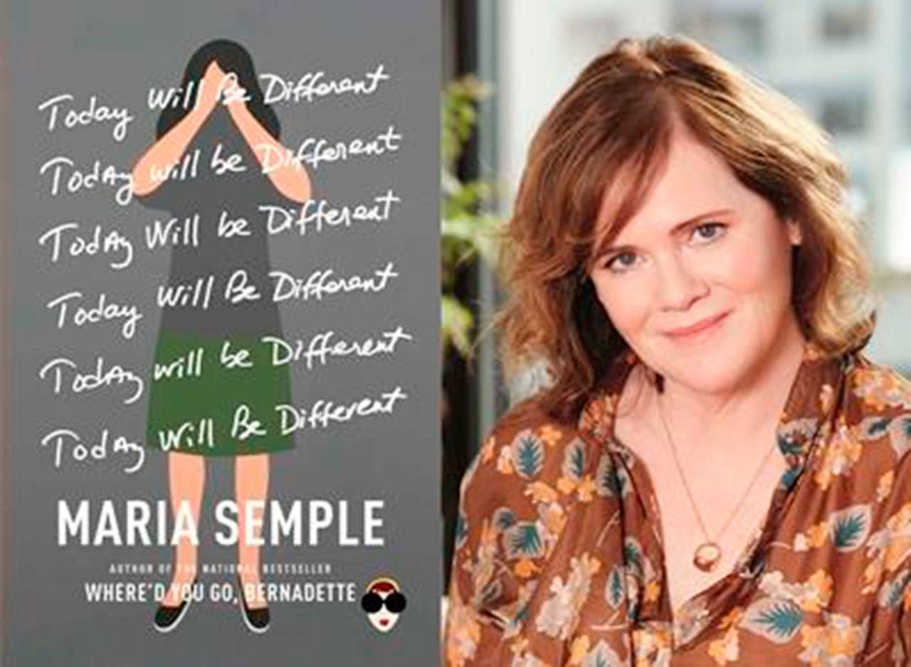 Image courtesy of Eagle Harbor Book Company                                Eagle Harbor Book Company will host Seattle-based author Maria Semple (author of “Where’d You Go, Bernadette?”), who will talk about her new book “Today Will Be Different” at 3 p.m. on Sunday, Dec. 4.