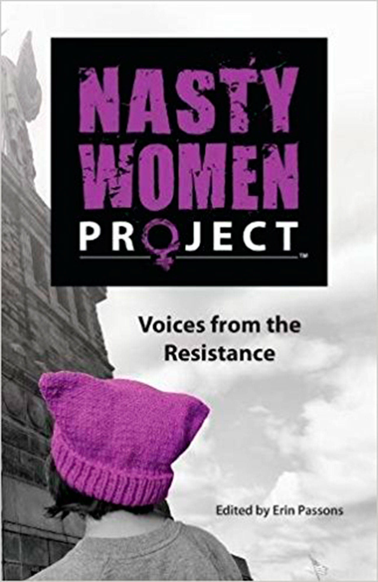 Image courtesy of Eagle Harbor 
Book Company                                 In celebration of Independent Book Store Day, contributors to the “Nasty Women Project” will be at Eagle Harbor Book Company from 
10:30 a.m. to noon to sign copies of the book and meet supporters.