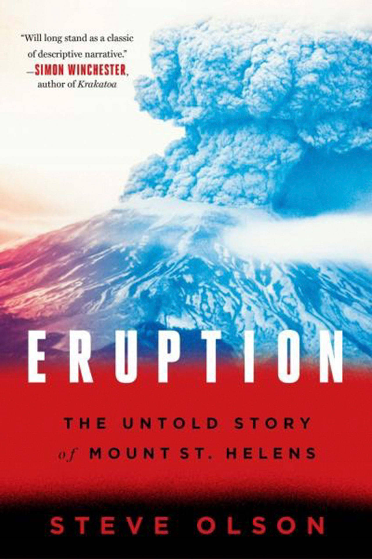 Image courtesy of Eagle Harbor Book Company | At 6:30 p.m. Thursday, May 25, Steve Olson will visit the shop to talk about his new book “ Eruption: The Untold Story of Mount St. Helens.”