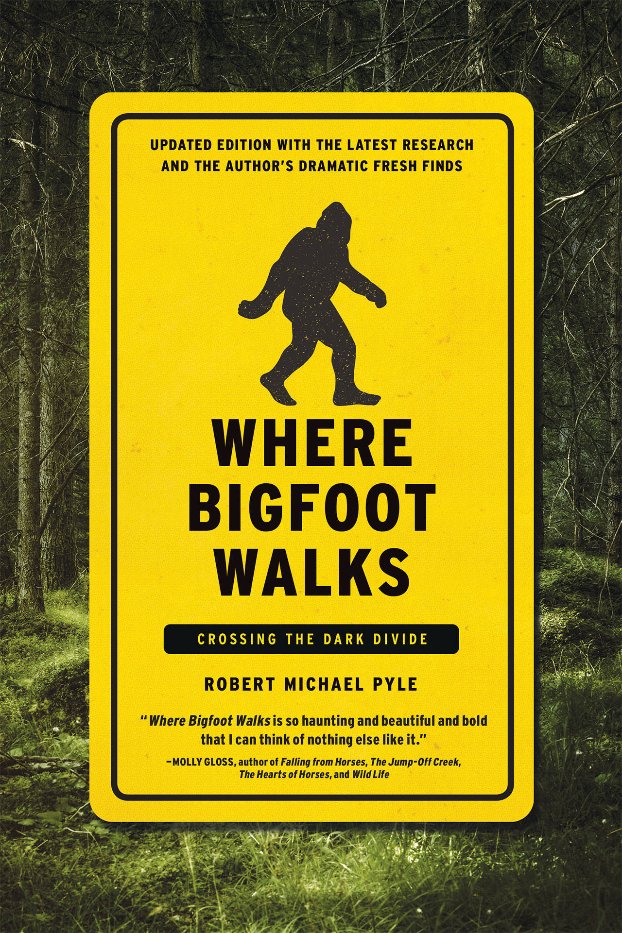 Image courtesy of Counterpoint Press | The new, updated version of Robert Michael Pyle’s seminal book “Where Bigfoot Walks: Crossing the Dark Divide” includes fresh material and a look at the latest Sasquatch revelations from around the country.                                 Image courtesy of Counterpoint Press | The new, updated version of Robert Michael Pyle’s seminal book “Where Bigfoot Walks: Crossing the Dark Divide” includes fresh material and a look at the latest Sasquatch revelations from around the country.