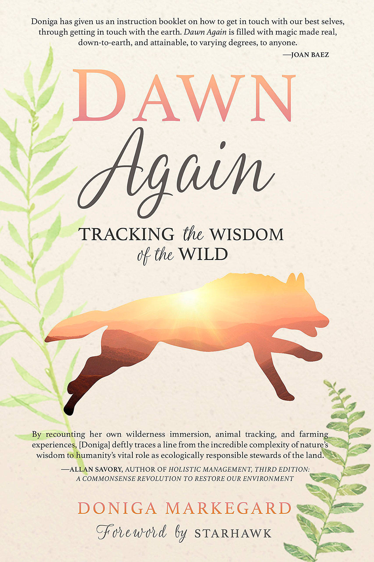 Image courtesy of Eagle Harbor Book Company | California author Doniga Markegard will visit Eagle Harbor Book Company at 3 p.m. Sunday, Nov. 19 to discuss her new book “Dawn Again: Tracking the Wisdom of the Wild.”