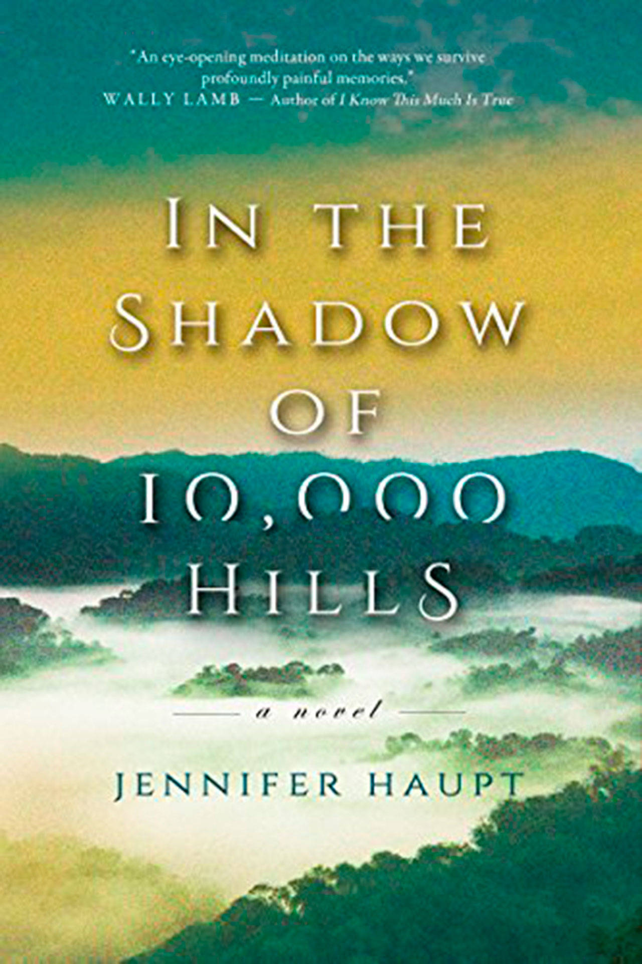 Image courtesy of Eagle Harbor Book Company | Bainbridge author Carol Cassella and Seattle author Jennifer Haupt will gather to chat about Haupt’s new book “In the Shadow of 10,000 Hills,” at Eagle Harbor Book Company at 3 p.m. Sunday, April 8.