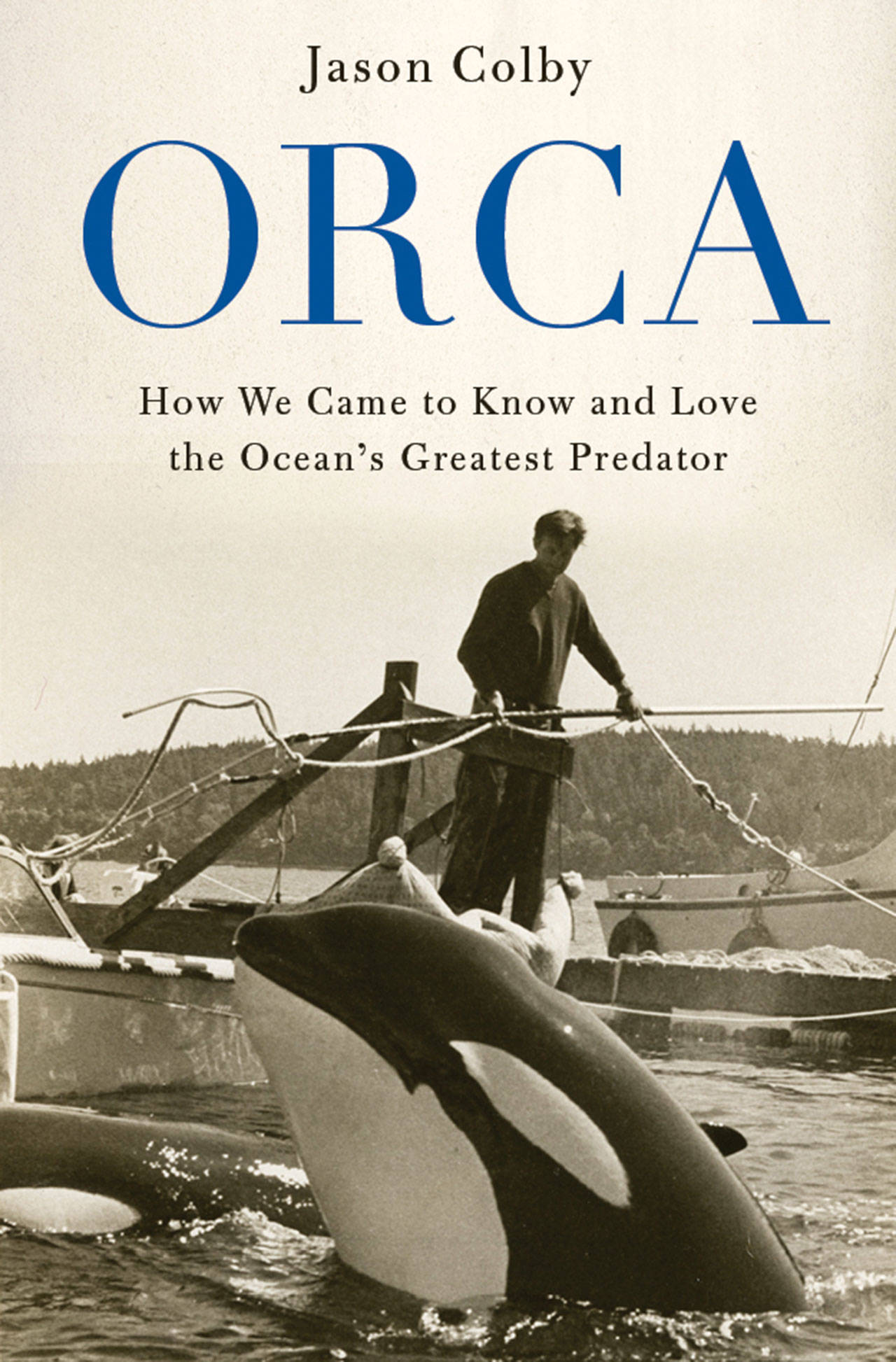 Image courtesy of Eagle Harbor Book Company | Jason M. Colby will visit Eagle Harbor Book Company at 6:30 p.m. Monday, June 4 to discuss his new nonfiction book “Orca: How We Came to Know and Love the Ocean’s Greatest Predator.”