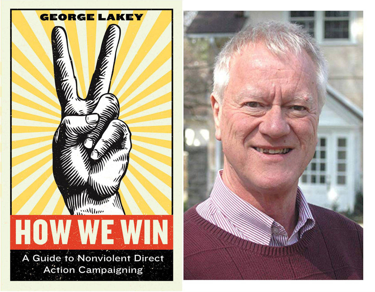 Images courtesy of Eagle Harbor Book Company | George Lakey will visit Eagle Harbor Book Company at 7 p.m. Thursday, Jan. 17 to discuss his new book “How We Win: A Guide to Nonviolent Direct Action Campaigns.”
