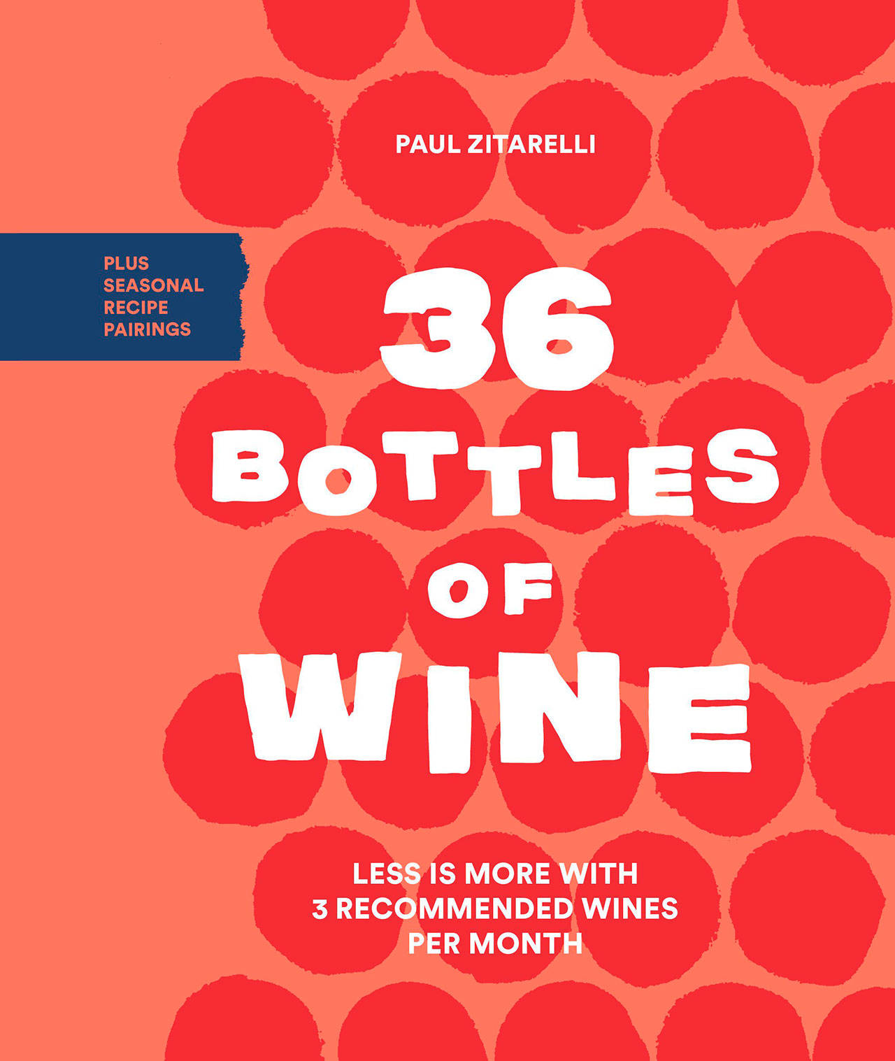 Image courtesy of Eagle Harbor Book Company | Paul Zitarelli will stop by Eagle Harbor Book Company at 7 p.m. Thursday, Aug. 15 to discuss his book “36 Bottles of Wine.”