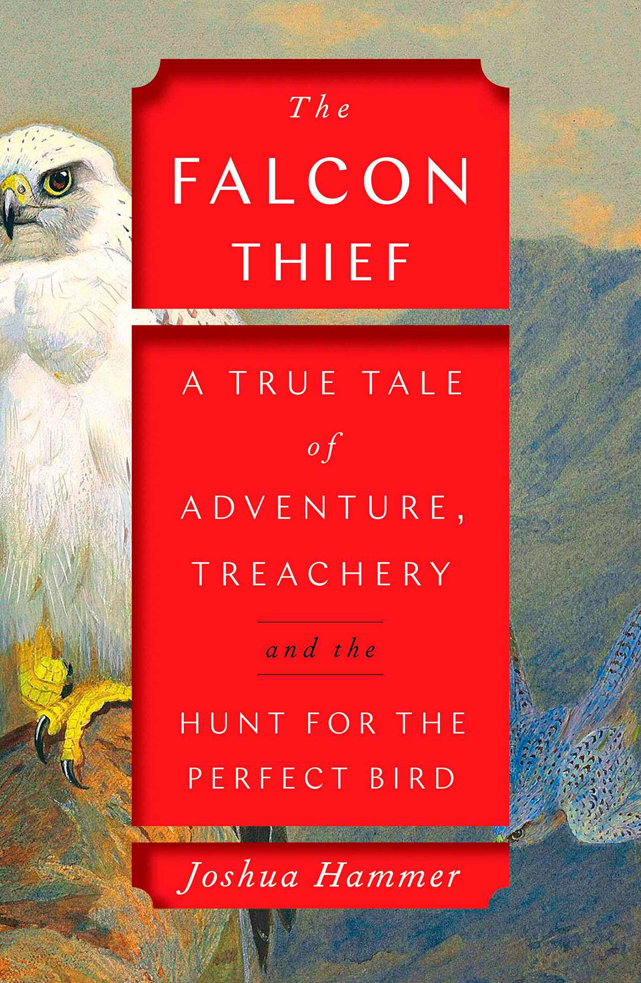 Image courtesy of Eagle Harbor Book Company | Author Joshua Hammer will visit Eagle Harbor Book Company at 3 p.m. Sunday, Feb. 16 to discuss his latest nonfiction saga “The Falcon Thief: A True Tale of Adventure, Treachery, and the Hunt for the Perfect Bird.”