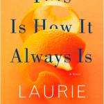 Image courtesy of Eagle Harbor Book Company                                Eagle Harbor Book Company will welcome Seattle novelist Laurie Frankel, author of &ldquo;Atlas of Love&rdquo; and &ldquo;Goodbye for Now&rdquo; to discuss her new book &ldquo;This Is How It Always Is&rdquo; at 7:30 p.m. Thursday, Feb. 9.