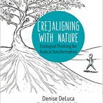 Image courtesy of Eagle Harbor 
Book Company                                 Eagle Harbor Book Company will 
commemorate Earth Day with a visit by Seattle author Denise DeLuca, who will discuss her book &ldquo;Aligning with Nature: Ecological Thinking for Radical Transformation&rdquo; at 3 p.m. Sunday, April 23.