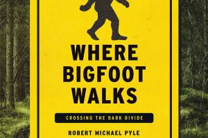 In search of Sasquatch: Noted ecologist returns to ‘Where Bigfoot Walks’