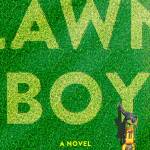Love, life and landscaping: Timeless troubles get a fresh face in ‘Lawn Boy’