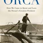 Image courtesy of Eagle Harbor Book Company | Jason M. Colby will visit Eagle Harbor Book Company at 6:30 p.m. Monday, June 4 to discuss his new nonfiction book Orca: How We Came to Know and Love the Oceans Greatest Predator.