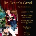 Image courtesy of Lesser Known Players | An Actors Carol, a new and as-yet unpublished work by playwright Charles Evered, will be staged by Bainbridge Islands own Lesser-Known Players as the groups annual quasi-holiday show, throughout two weekends in December at Rolling Bay Hall.