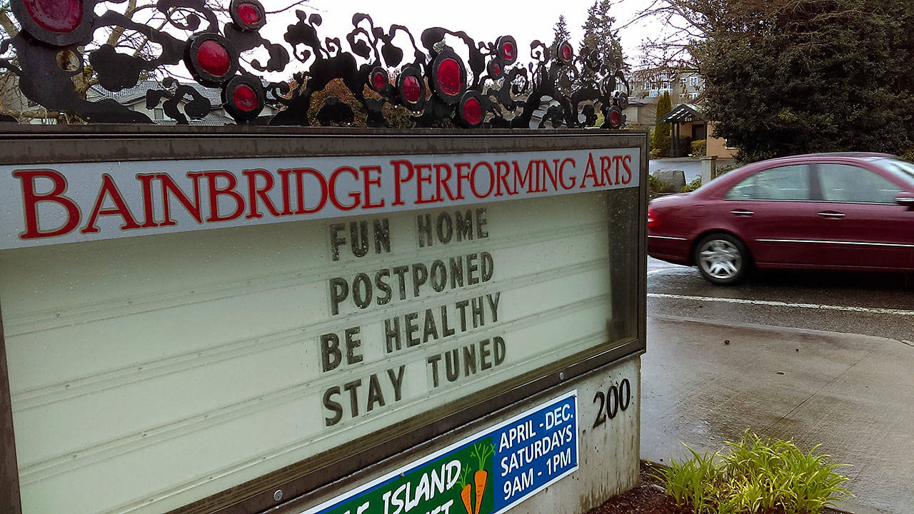 The Bainbridge Performing Arts sign on Madison Avenue North informs passersby of the cancellation of the groups production of Fun Home. BPA announced they had cancelled all shows, classes and events earlier this week in the wake of the ongoing COVID-19 outbreak. (Luciano Marano | Bainbridge Island Review)